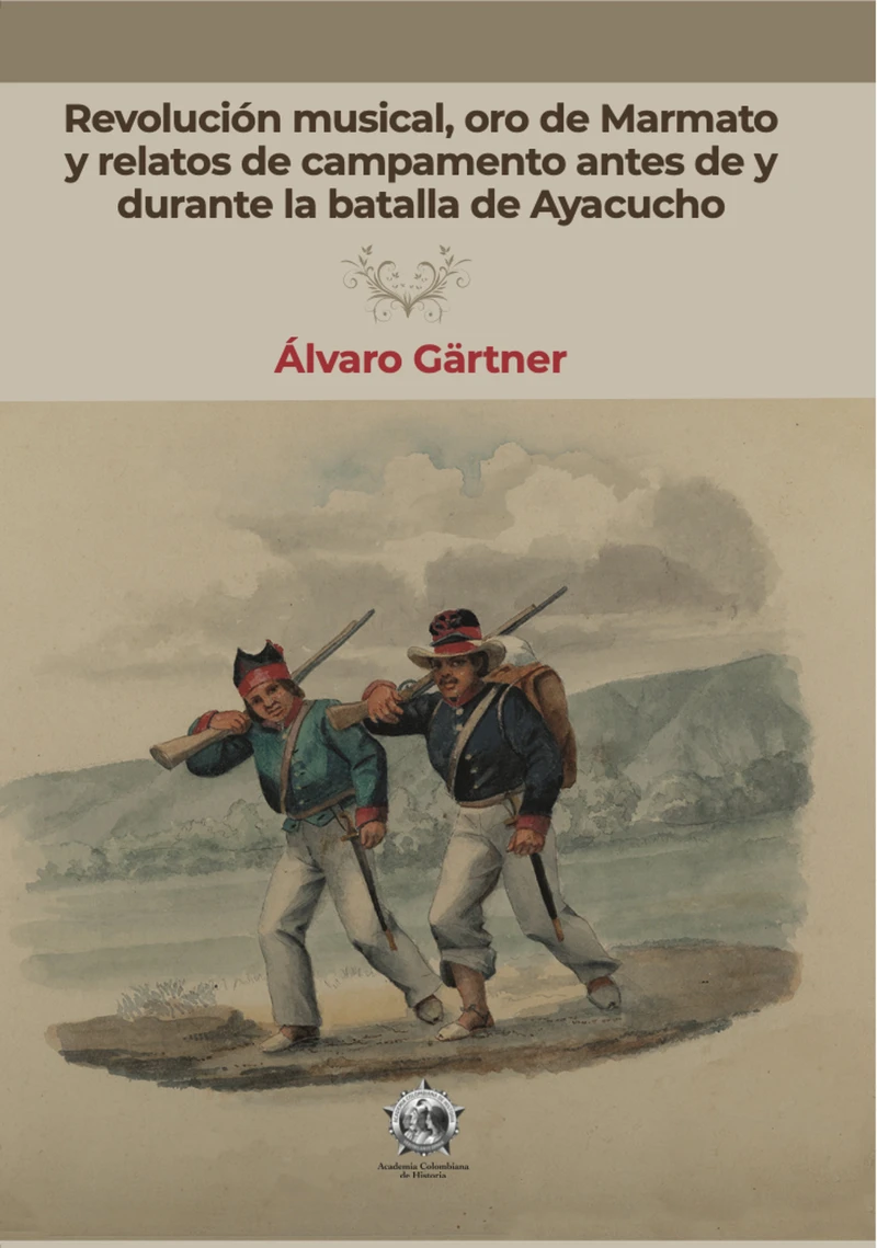Portada: Revolución musical, oro de Marmato y relatos de campamento antes de y durante la batalla de Ayacucho