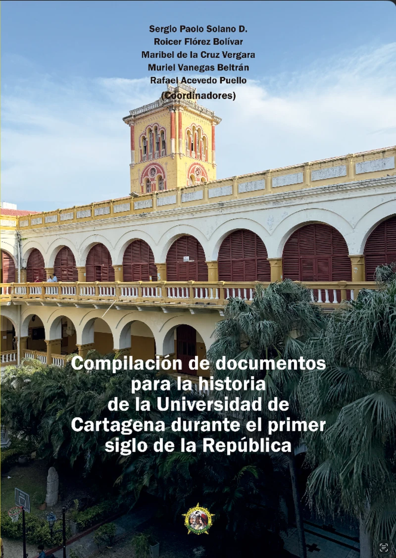 Portada: Compilación de Documentos para la Historia de la Universidad de Cartagena durante el primer siglo de la República