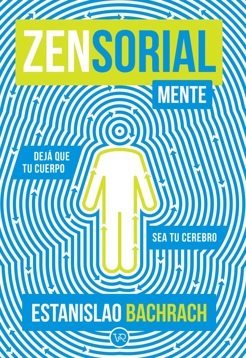 Portada: Zensorialmente : Dejá que tu cuerpo sea tu cerebro