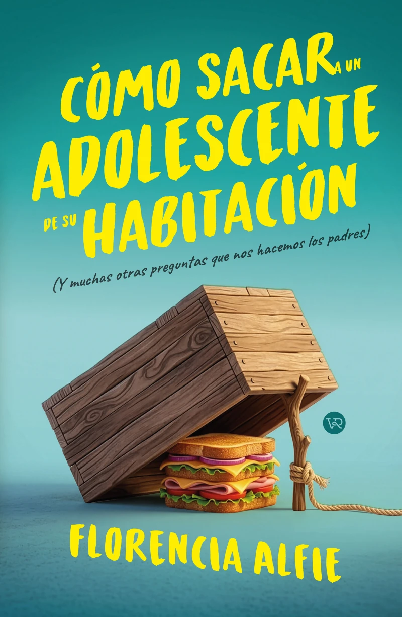 Portada: Cómo sacar a un adolescente de su habitación