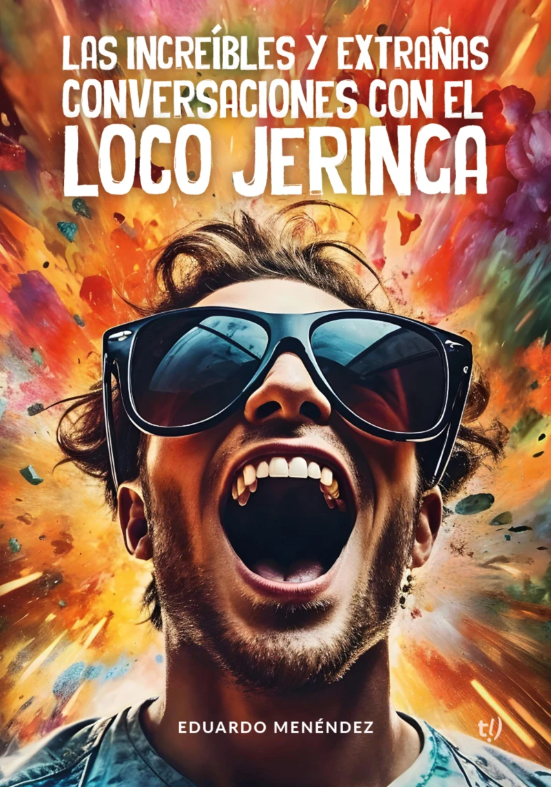 Portada: Las increíbles y extrañas conversaciones con el loco Jeringa
