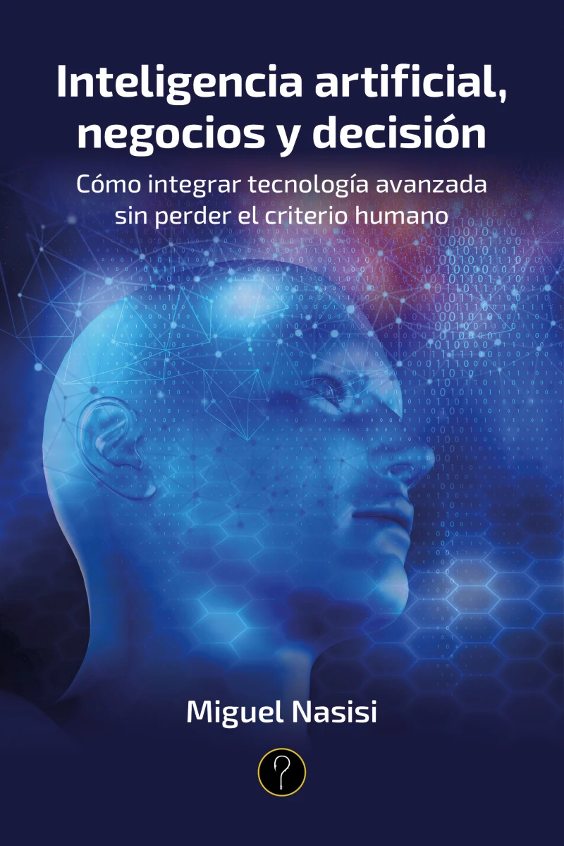 Portada: Inteligencia artificial, negocios y decisión