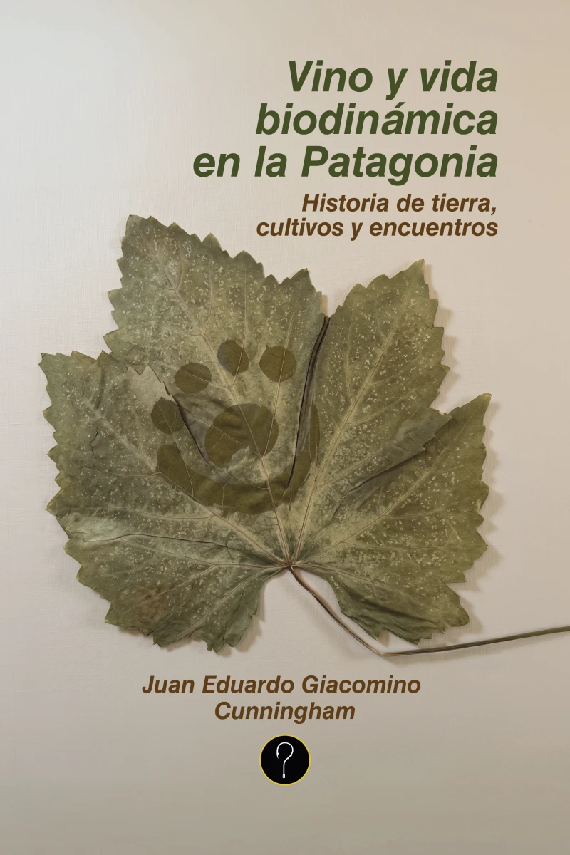 Portada: Vino y vida biodinámica en la Patagonia