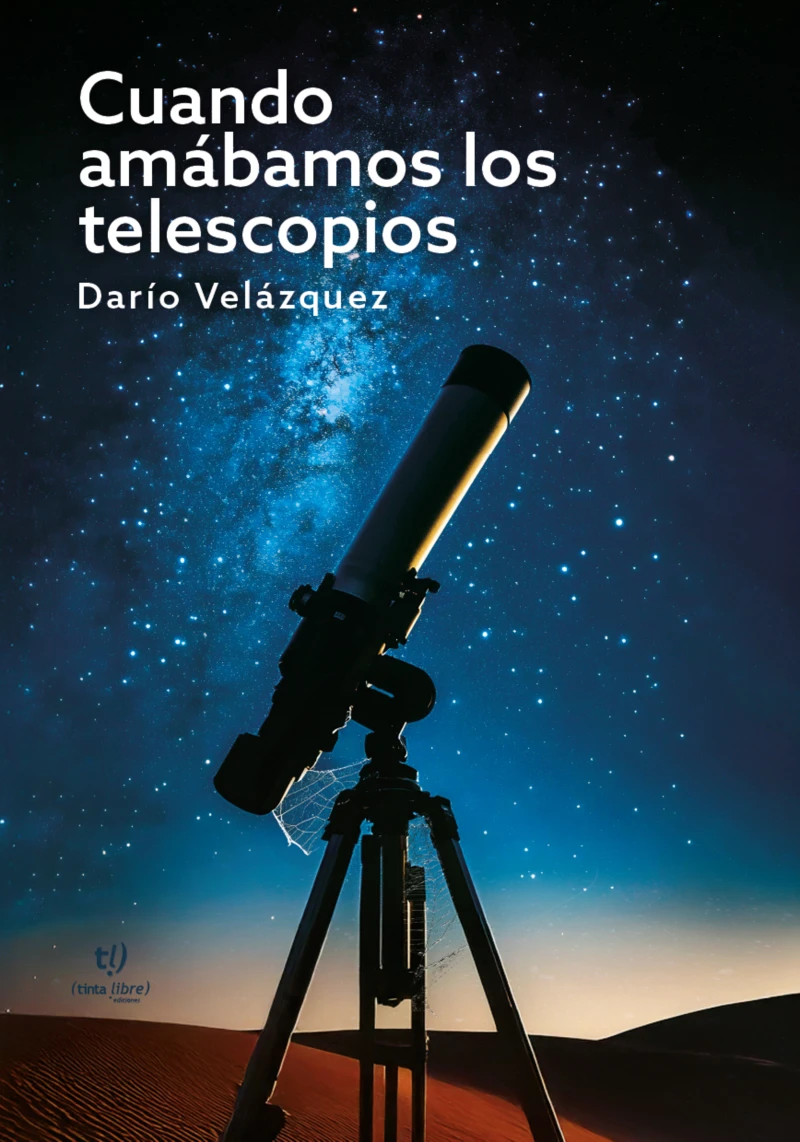 Portada: Cuando amábamos los telescopios