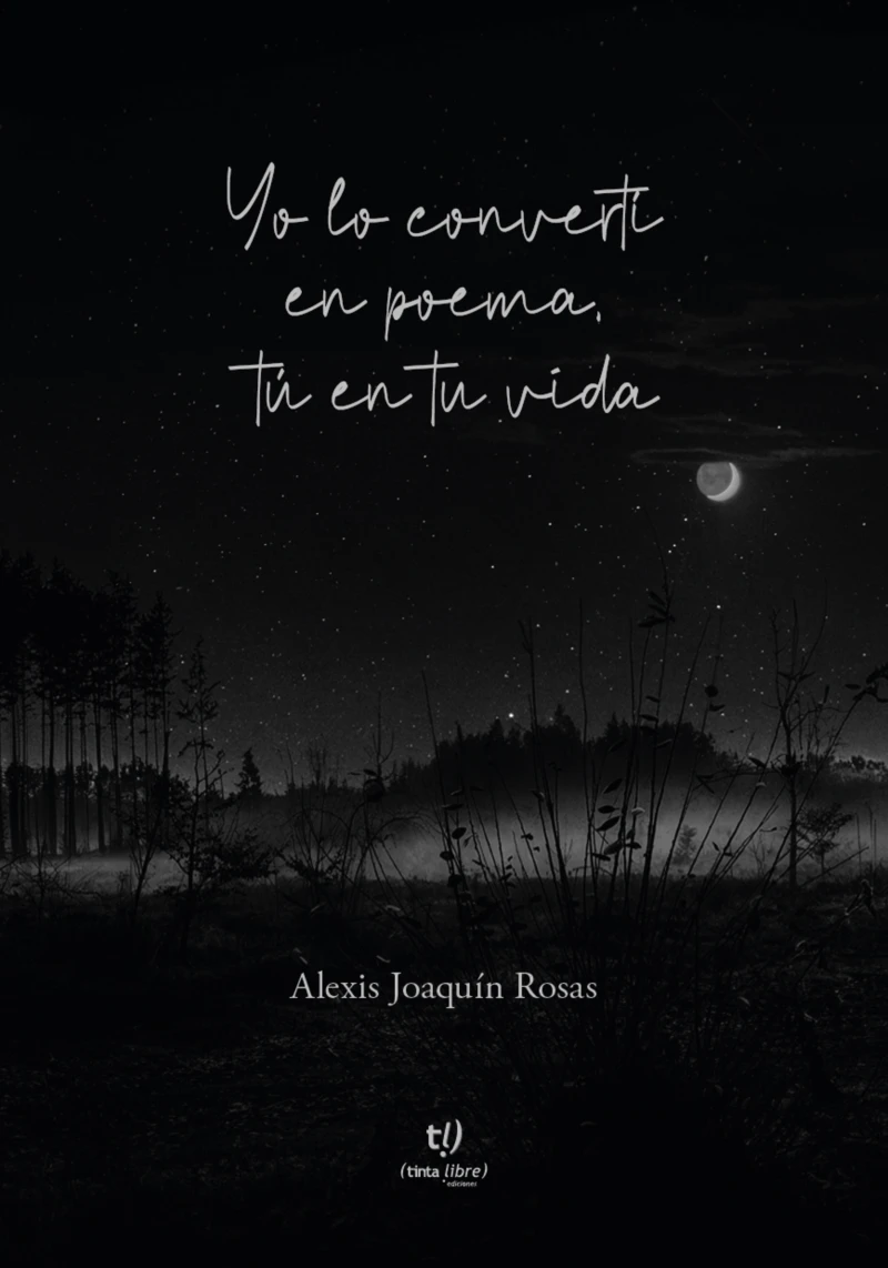 Portada: Yo lo convertí en poema, tú en tu vida