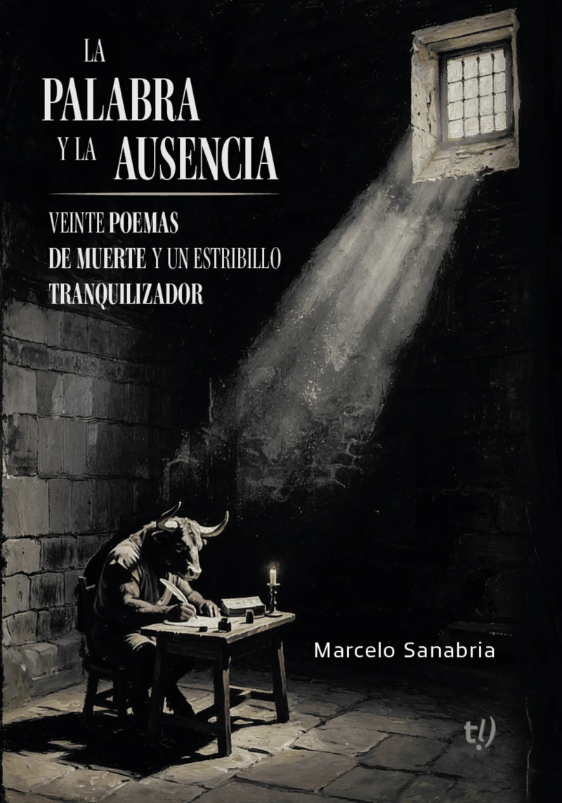 Portada: La palabra y la ausencia - Veinte poemas de muerte y un estribillo tranquilizador