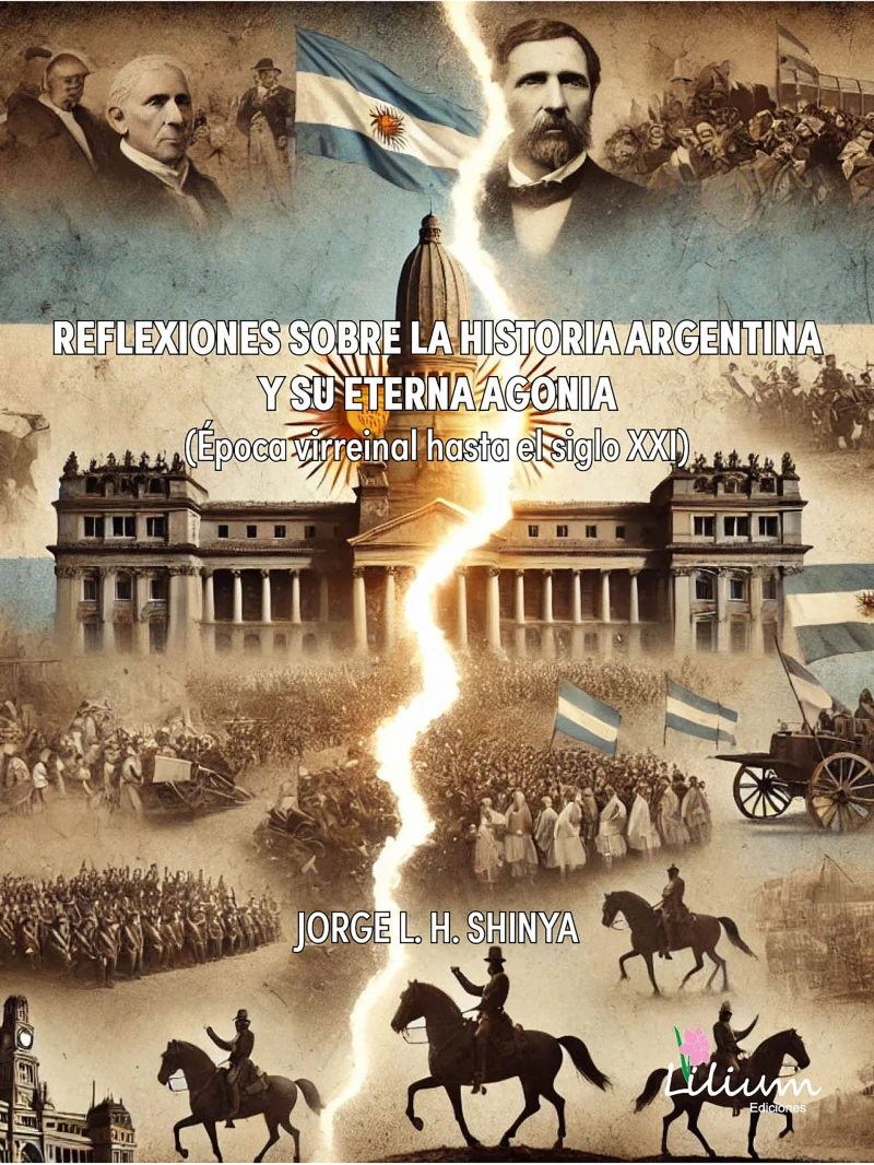 Portada: Reflexiones sobre la historia Argentina y su eterna agonía