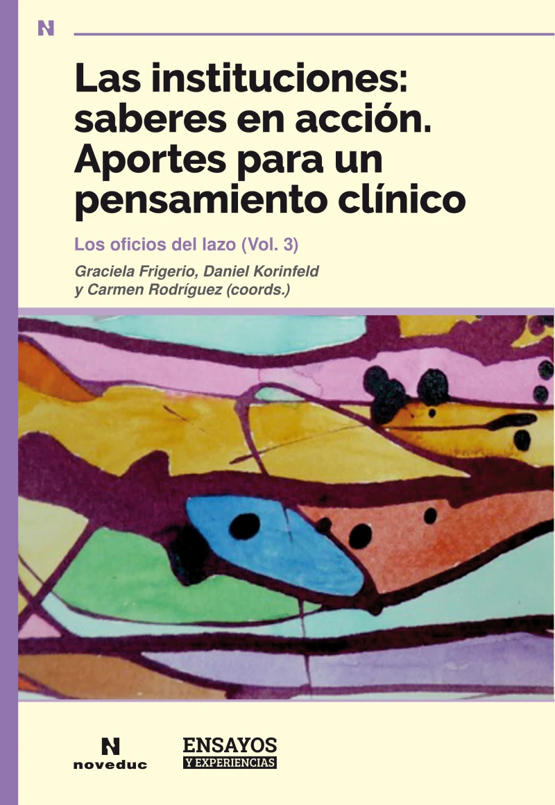 Portada: Las instituciones: saberes en acción. Aportes para un pensamiento clínico