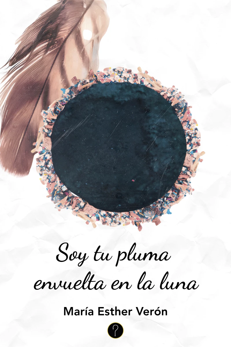 Portada: Soy tu pluma envuelta en la luna