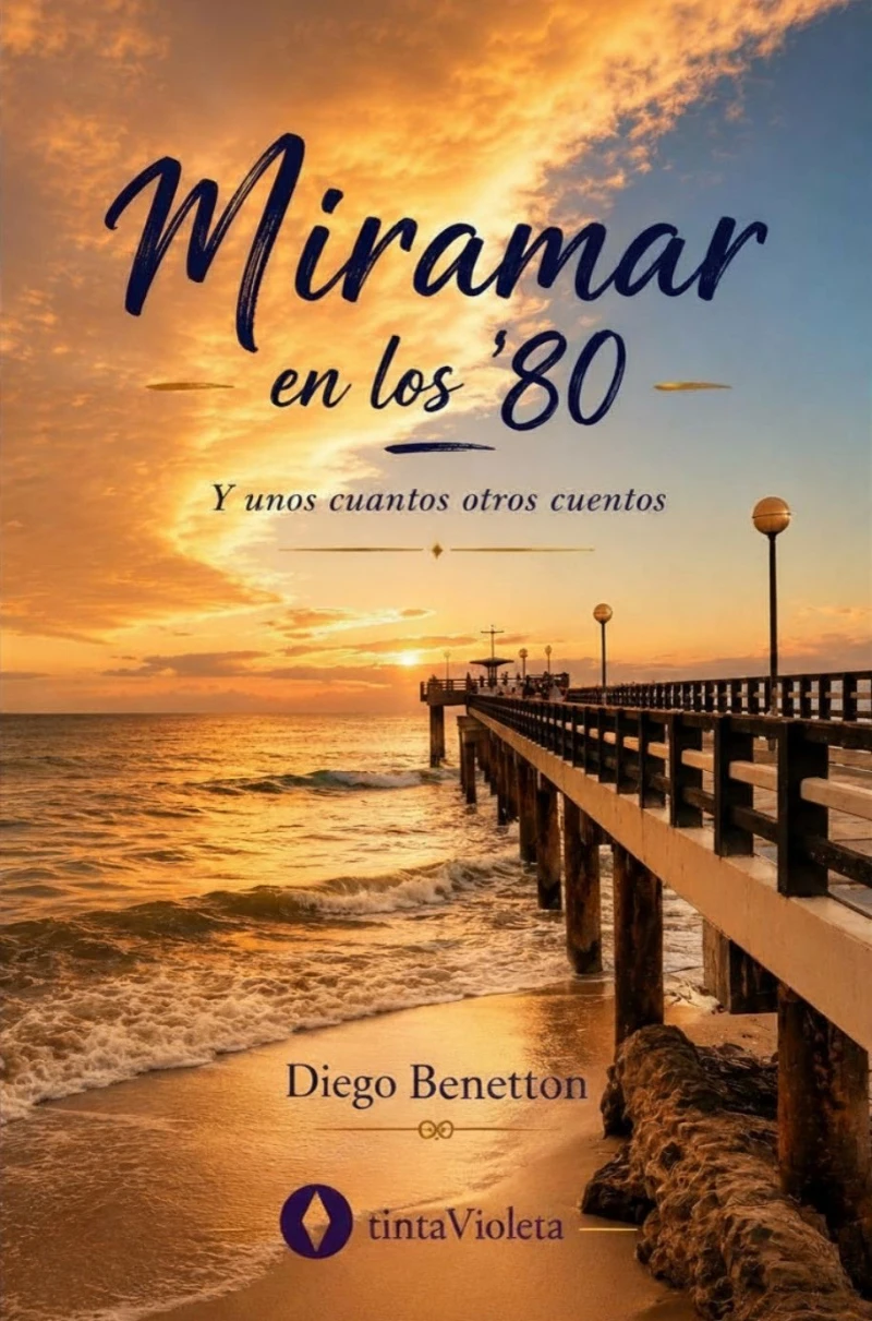 Portada: Miramar en los '80 y unos cuantos otros cuentos