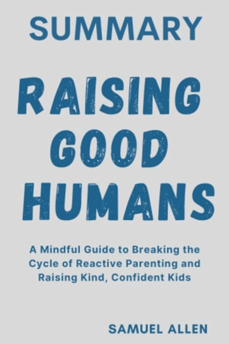 Portada: Summary Of Raising Good Humans