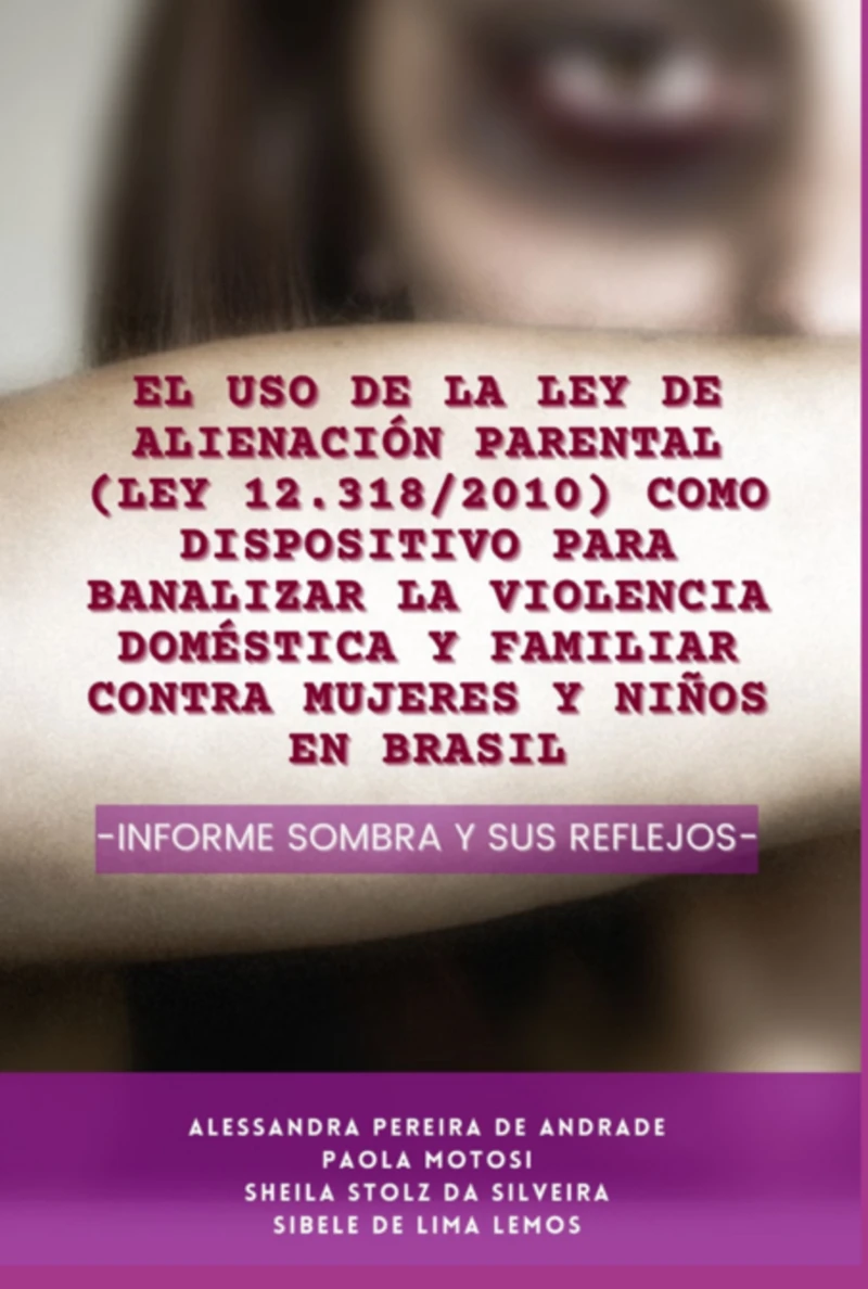 Portada: El Uso De La Ley De Alienación Parental (lei 12.318/2010) Como Dispositivo Para Banalizar La Violencia Doméstica Y Familiar Contra Mujeres Y Niños En Brasil