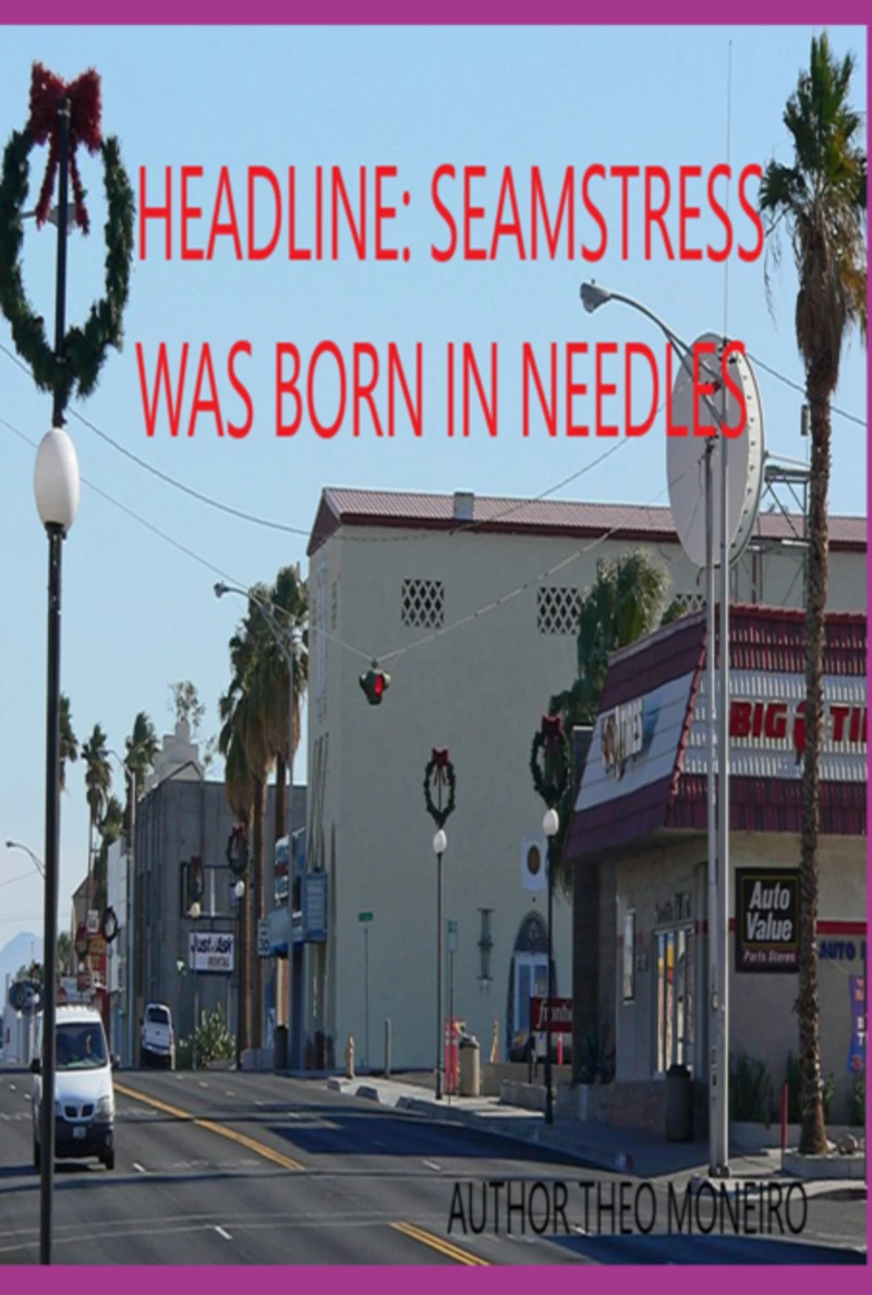 Portada: Headline: Seamstress Was Born In Needles