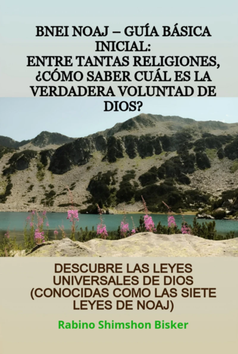Portada: Bnei Noaj – Guía Básica Inicial: Entre Tantas Religiones, ¿cómo Saber Cuál Es La Verdadera Voluntad De Dios?