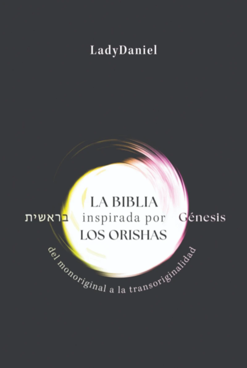 Portada: La Biblia Inspirada Por Los Orishas - Génesis בראשית