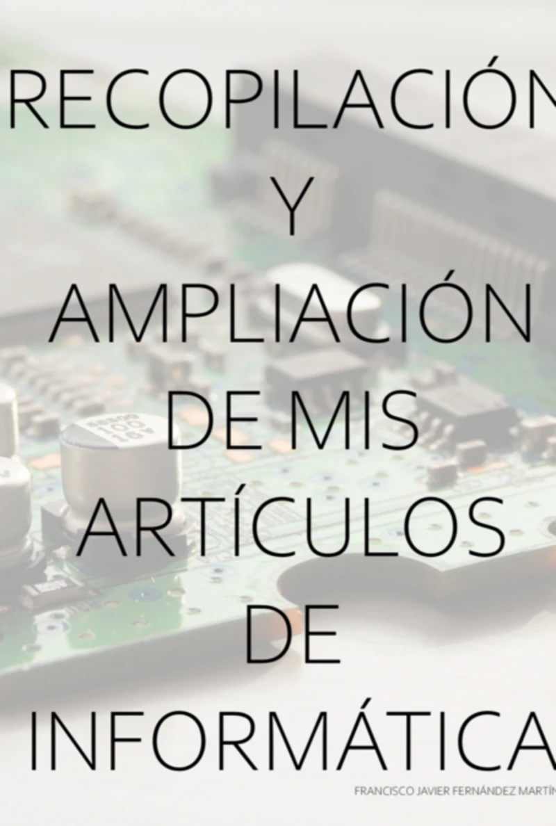 Portada: Recopilación Y Ampliación De Mis Artículos De Informática