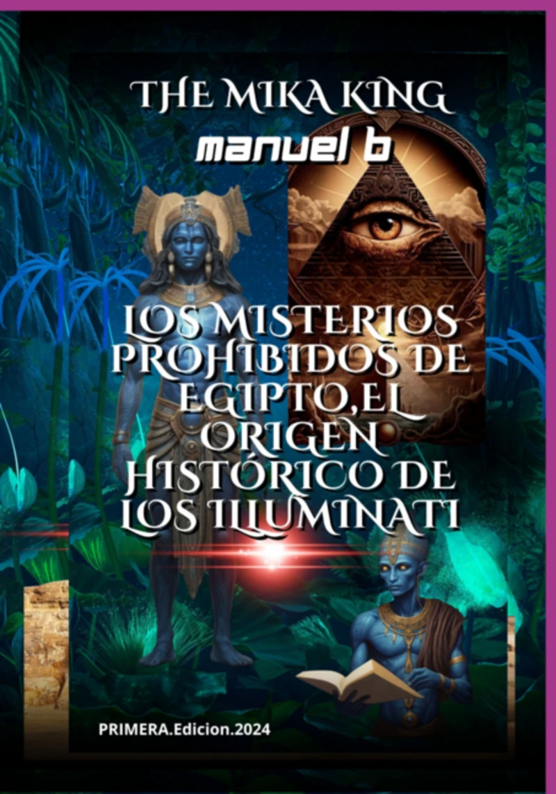 Portada: Los Misterios Prohibidos De Egipto,el Origen Histórico De Los Illuminati