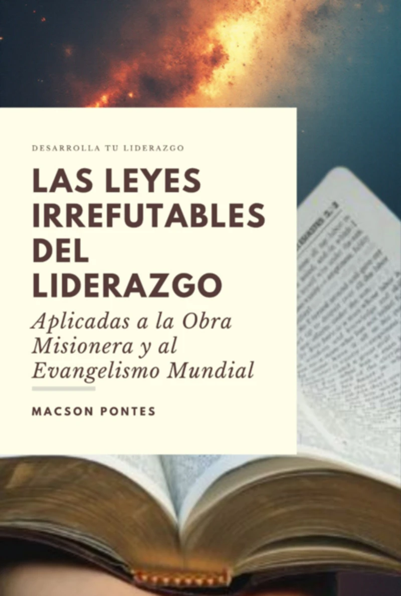 Portada: Las Leyes Irrefutables Del Liderazgo: Aplicadas A La Obra Misionera Y Al Evangelismo Mundial