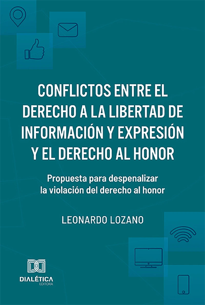 Portada: Conflictos entre el derecho a la libertad de información y expresión y el derecho al honor