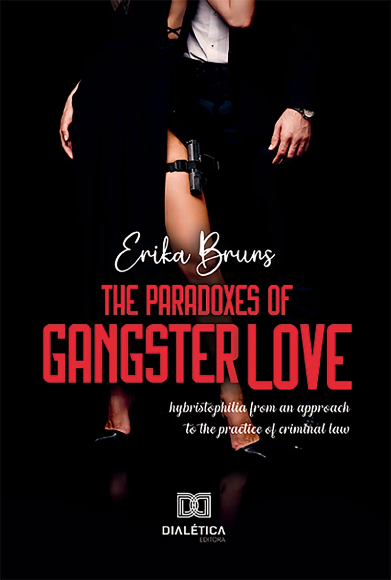 Portada: The Paradoxes Of Gangster Love: hybristophilia from an approach to the practice of criminal law