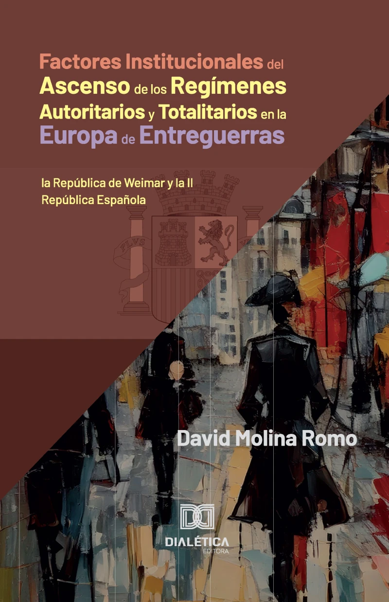 Portada: Factores Institucionales del Ascenso de los Regímenes Autoritarios y Totalitarios en la Europa de Entreguerras