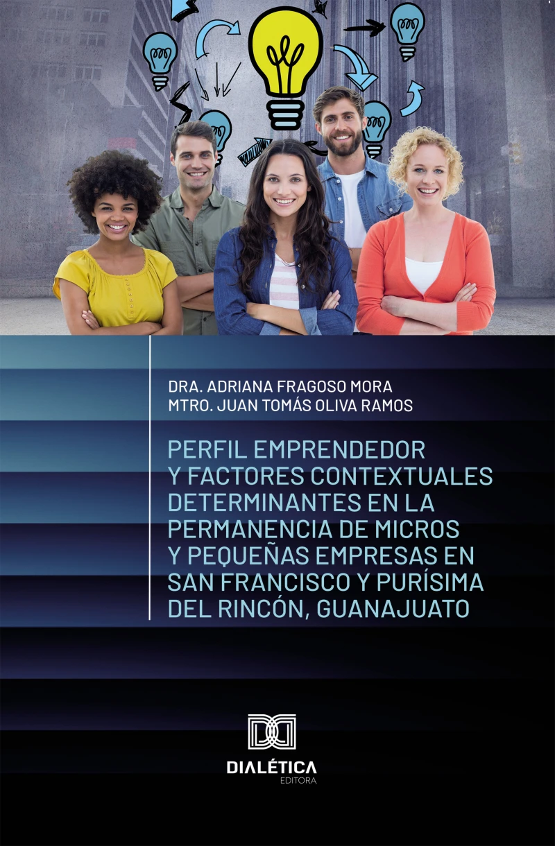 Portada: Perfil emprendedor y factores contextuales determinantes en la permanencia de micros y pequeñas empresas en San Francisco y Purísima del Rincón, Guanajuato