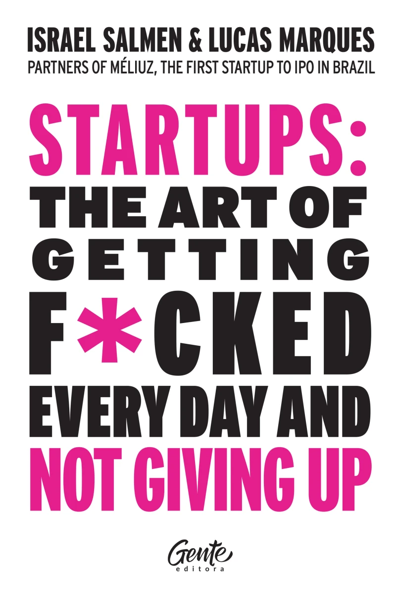 Portada: Startups: the art of getting f*cked every day and not giving up