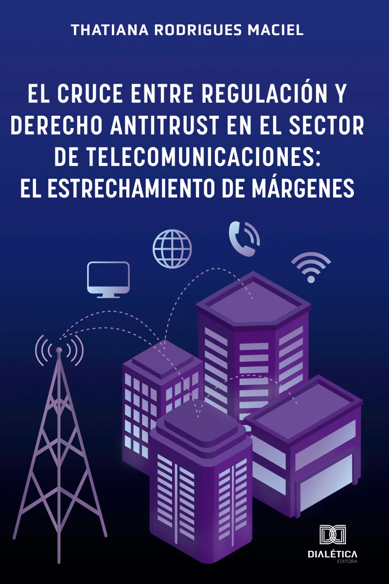Portada: El Cruce entre Regulación y Derecho Antitrust en el Sector de Telecomunicaciones