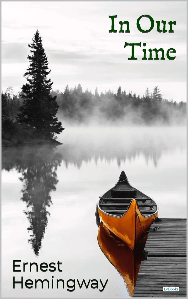 Portada: IN OUR TIME: Ernest Hemingway