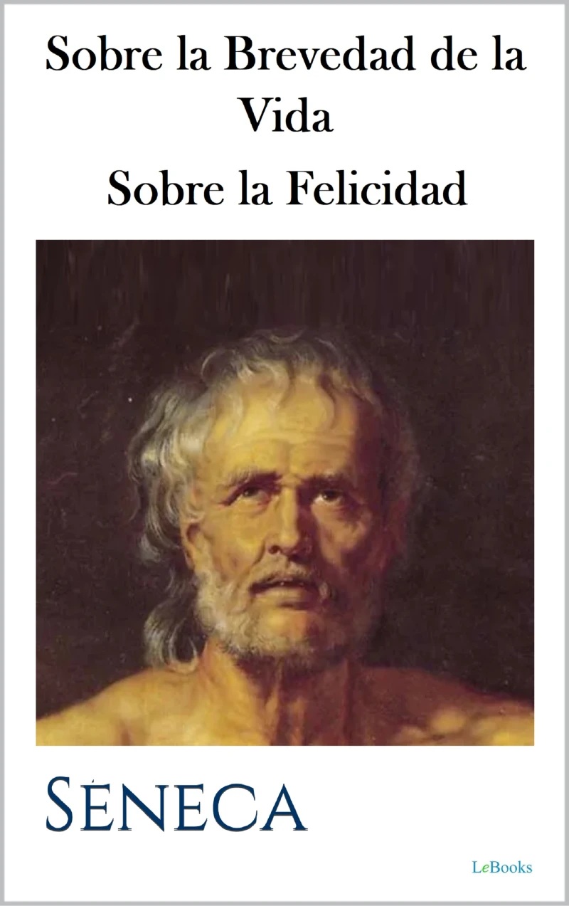 Portada: Sobre la Brevedad de la Vida - Sobre la Felicidad