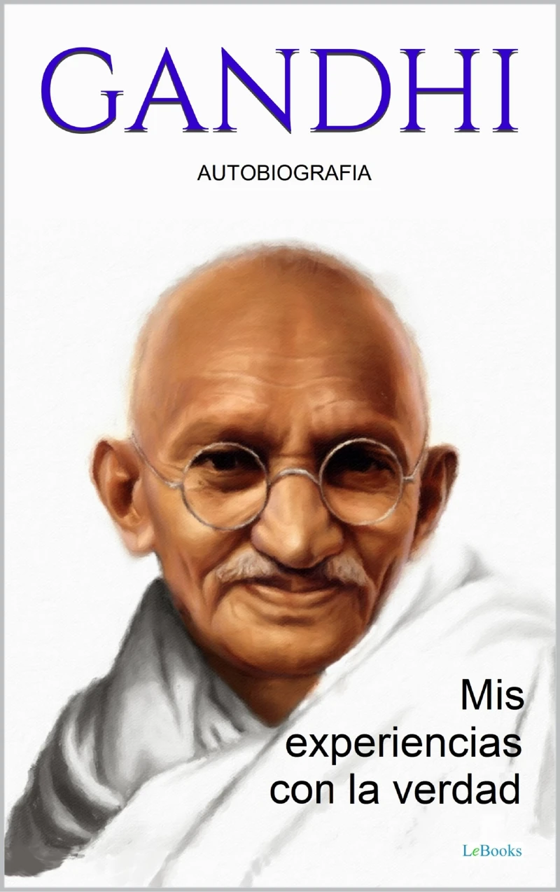 Portada: GANDHI: Mis experiencias con la verdad - Autobiografia
