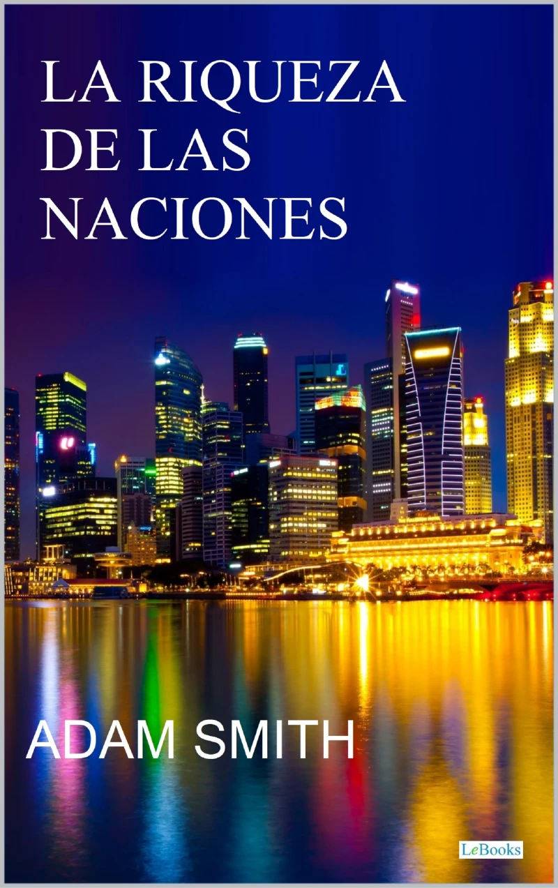 Portada: LA RIQUEZA DE LAS NACIONES - Adam Smith