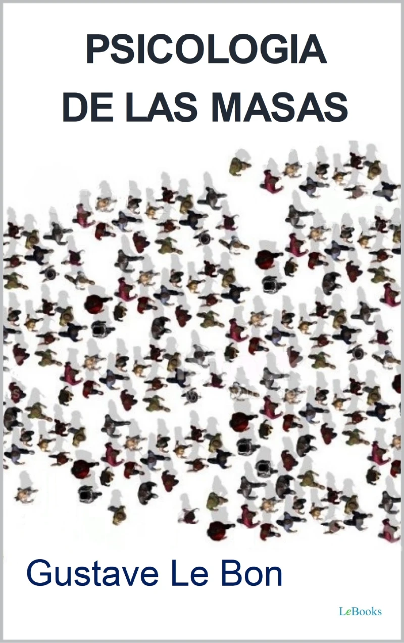 Portada: PSICOLOGIA DE LAS MASAS - Le Bon