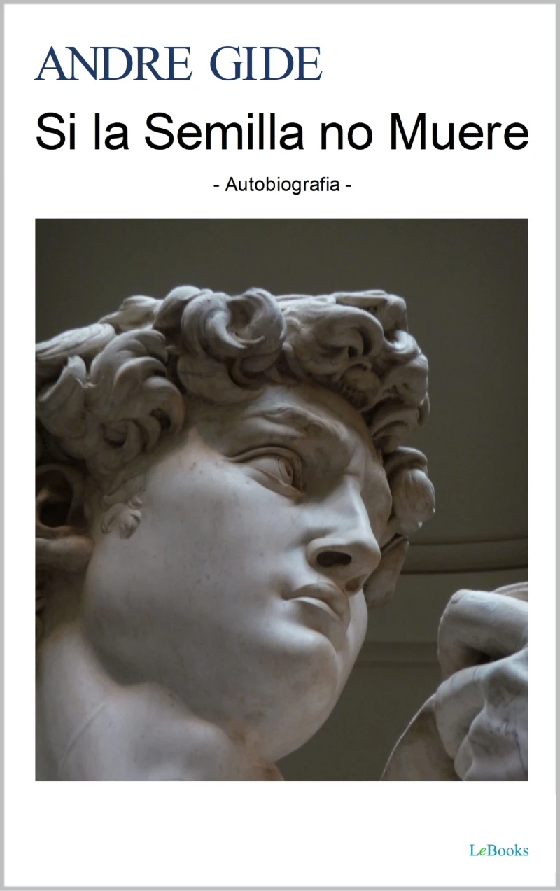 Portada: SI LA SEMILLA NO MUERE - Autobiografia