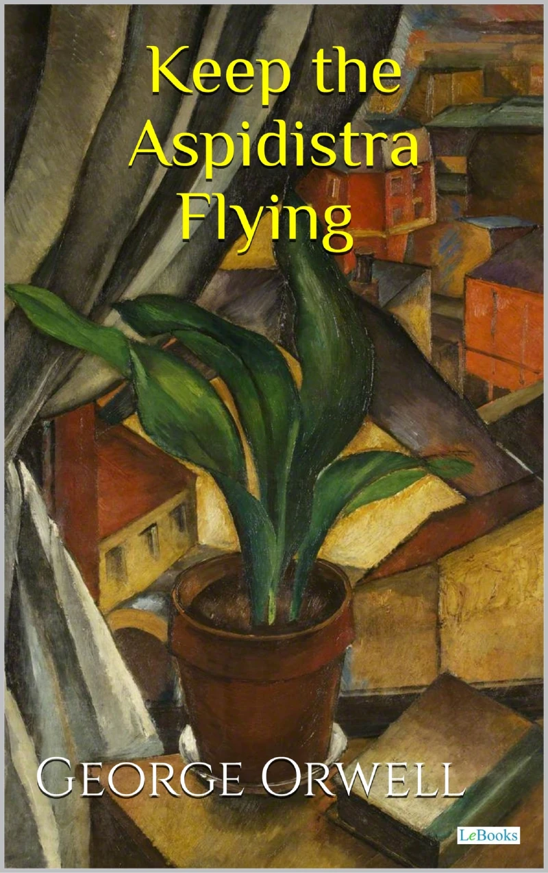 Portada: Keep the Aspiridistra Flying - George Orwell
