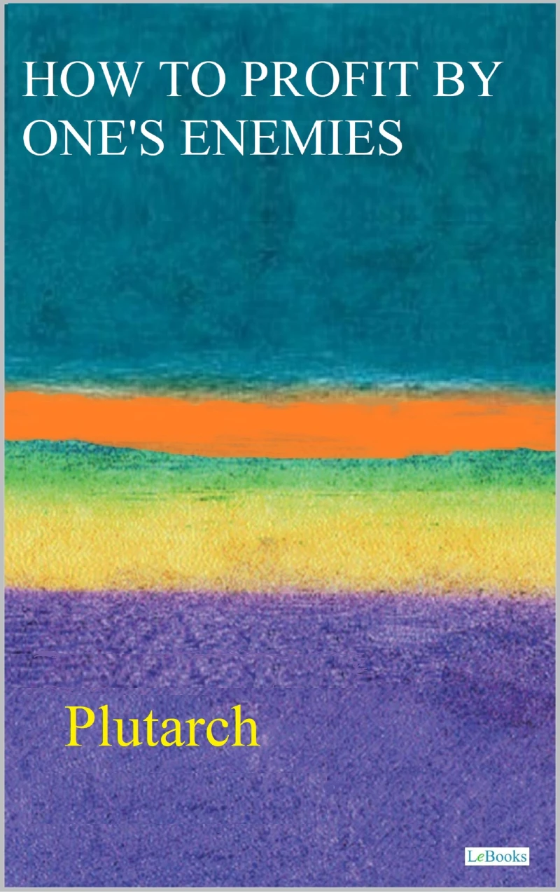 Portada: HOW TO PROFIT BY ONE'S ENEMIES - Plutarch
