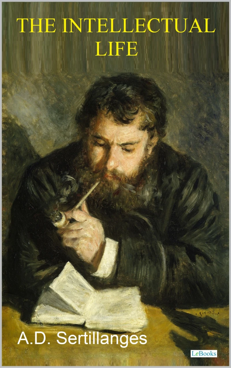 Portada: THE INTELLECTUAL LIFE, Its Spirit, Conditions, Methods - Sertillanges