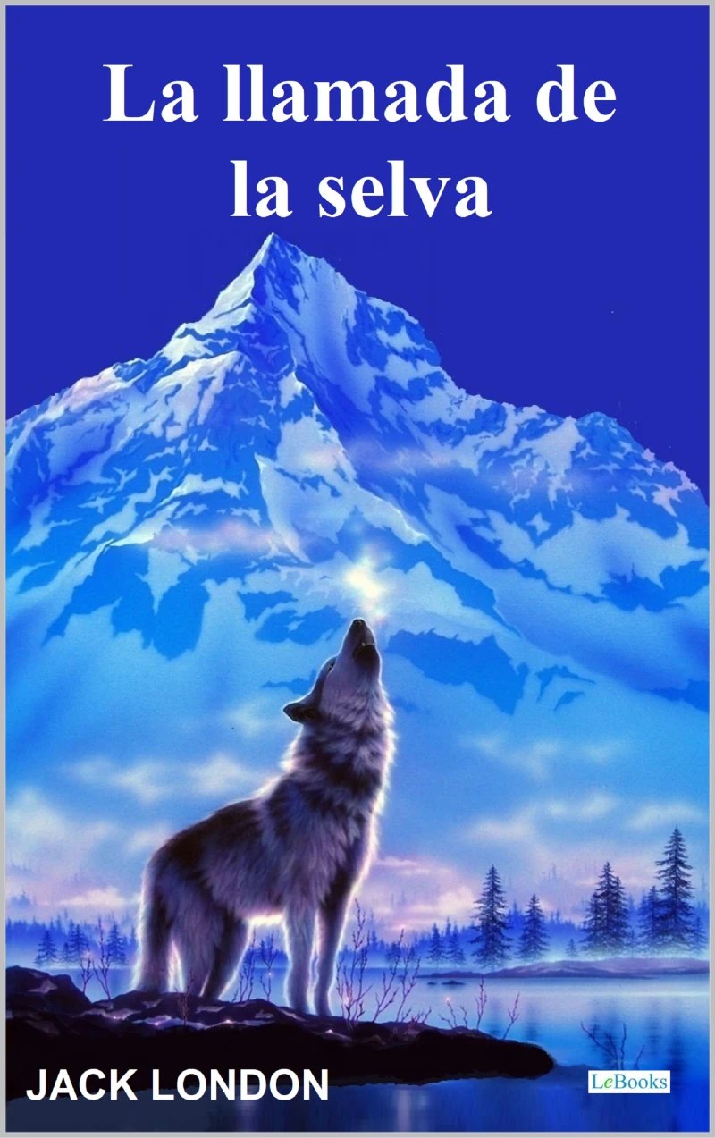 Portada: LA LLAMADA DE LA SELVA - Jack London