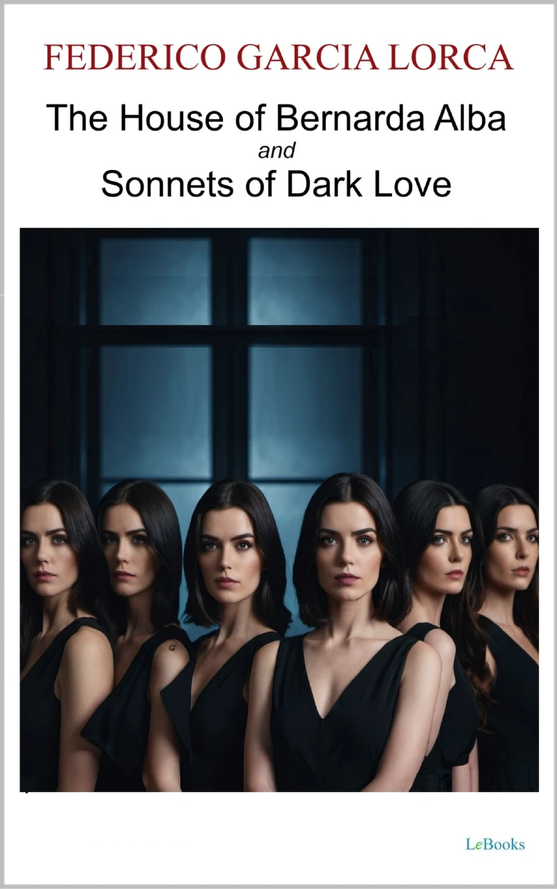 Portada: The House of Bernarda Alba and Sonnets of Dark Love