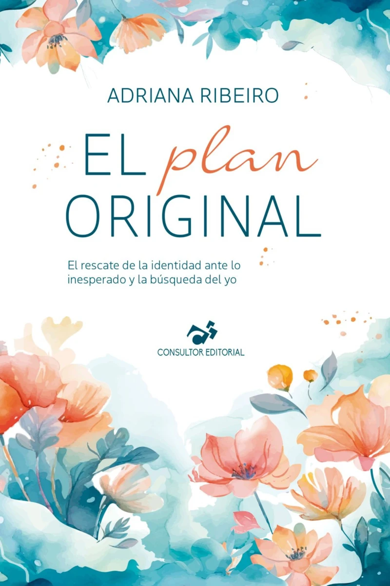 Portada: El Plan Original: El rescate de la identidad ante lo inesperado y la búsqueda del yo 