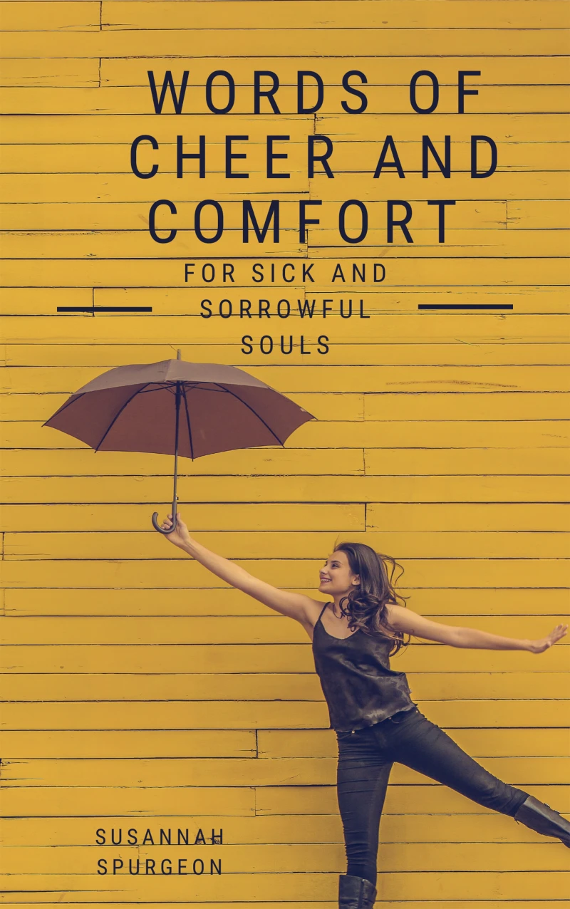 Portada: Words Of Cheer And Comfort For Sick And Sorowful Souls