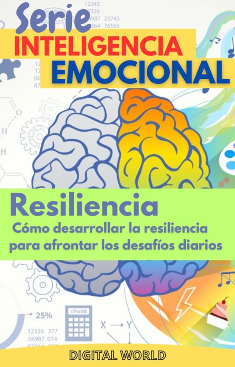 Portada: Resiliencia - cómo desarrollar la resiliencia para afrontar los desafíos diarios