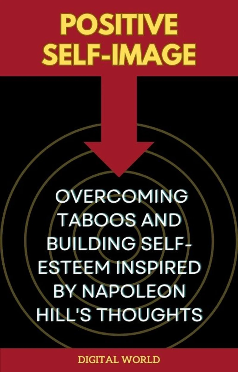 Portada: Positive Self-Image - Overcoming Taboos and Building Self-Esteem inspired by Napoleon Hill's Thoughts