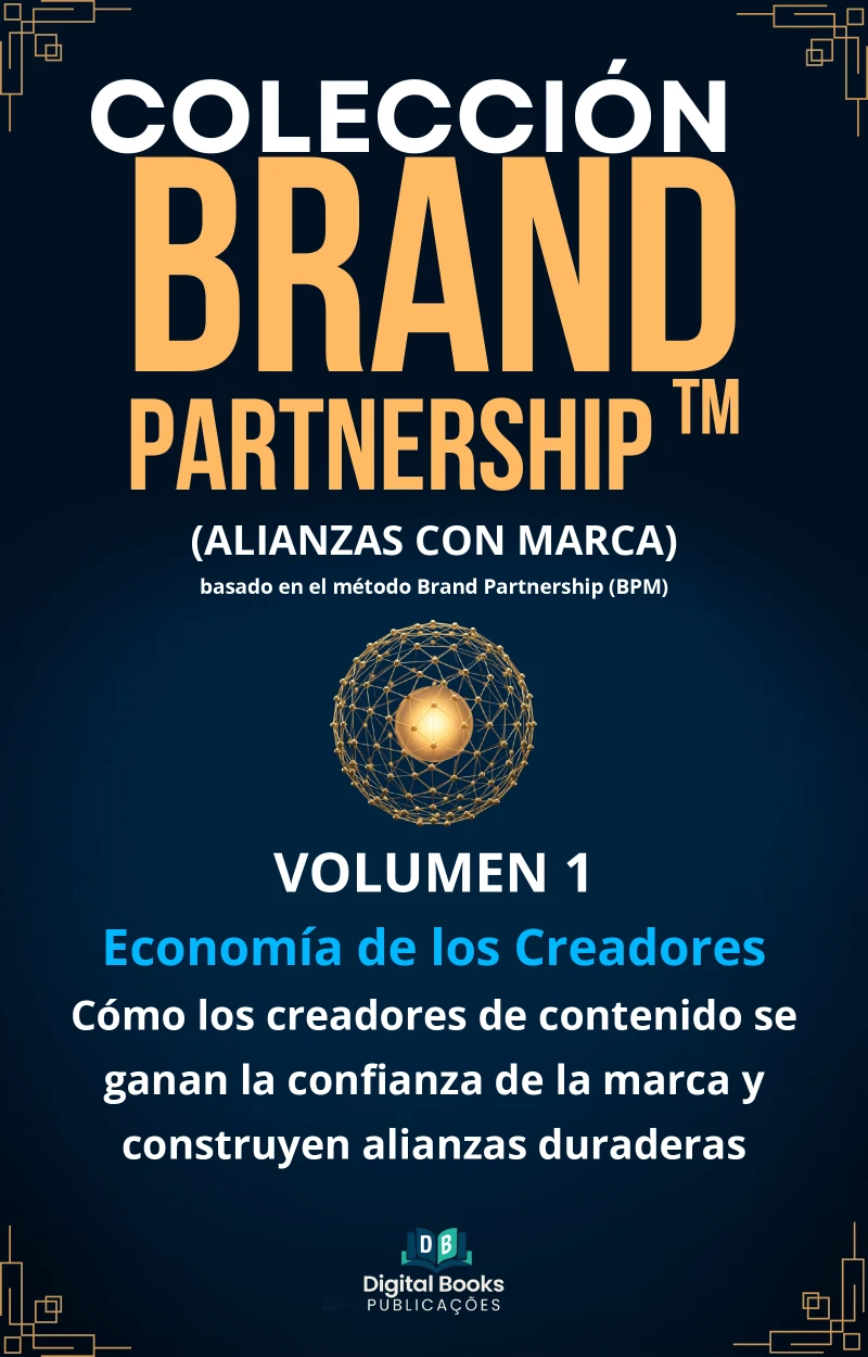 Portada: COLECCIÓN BRAND PARTNERSHIPS (ALIANZAS CON MARCA) - Cómo los creadores de contenido se ganan la confianza de la marca y construyen alianzas duraderas