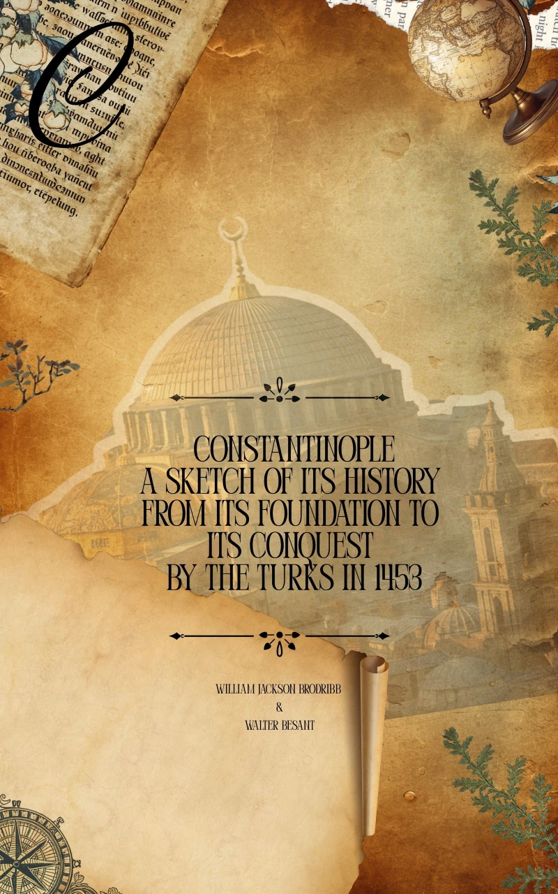 Portada: Constantinople: A Sketch of its History from its Foundation to its Conquest by the Turks in 1453