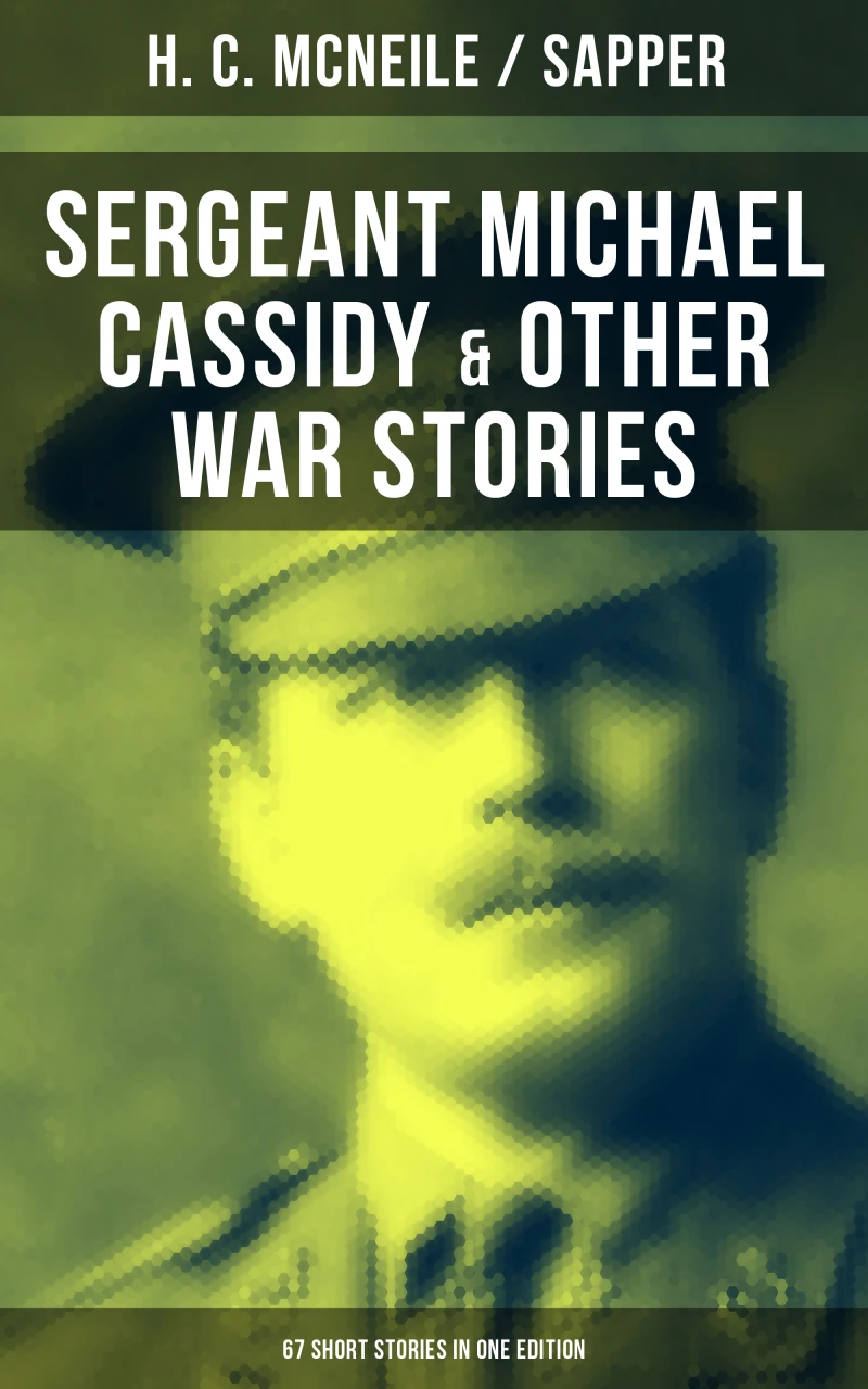 Portada: SERGEANT MICHAEL CASSIDY & OTHER WAR STORIES: 67 Short Stories in One Edition