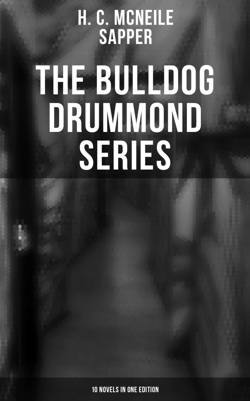 Portada: The Bulldog Drummond Series (10 Novels in One Edition)