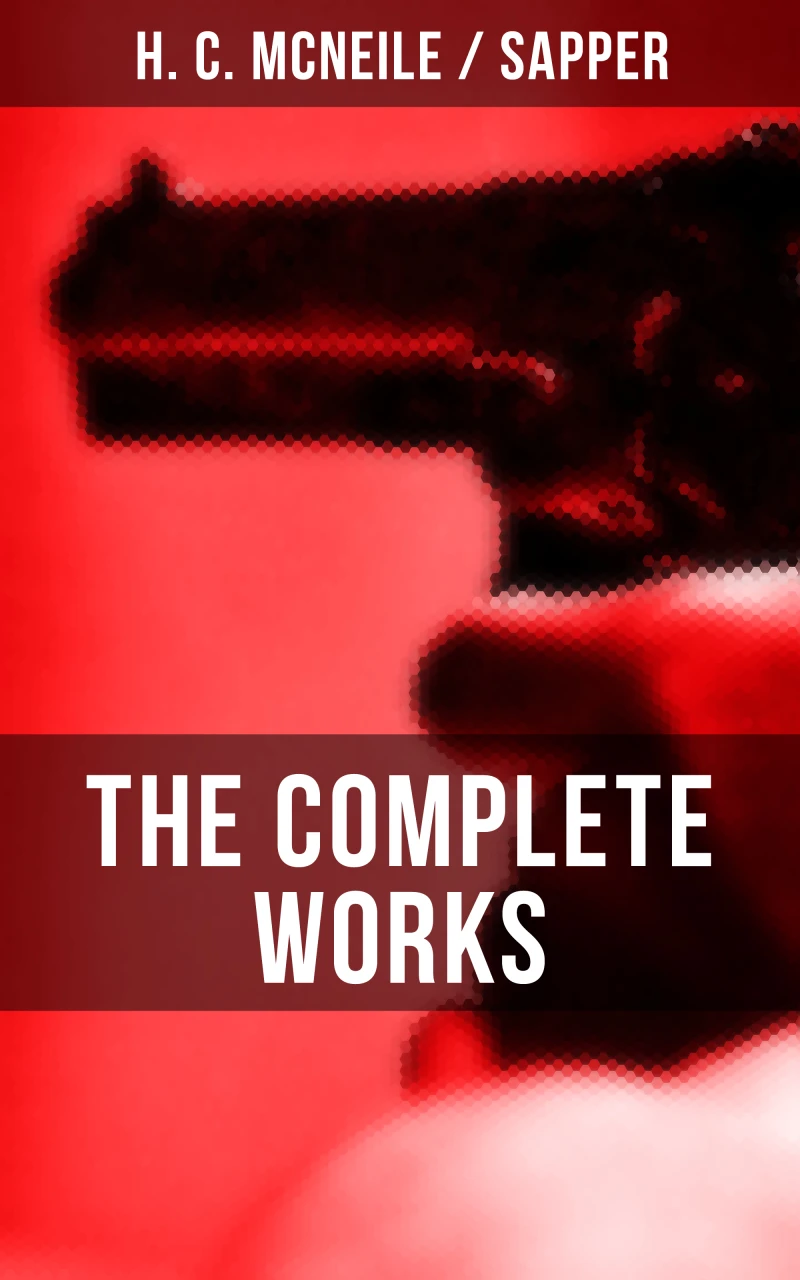 Portada: The Complete Works of H. C. McNeile "Sapper"