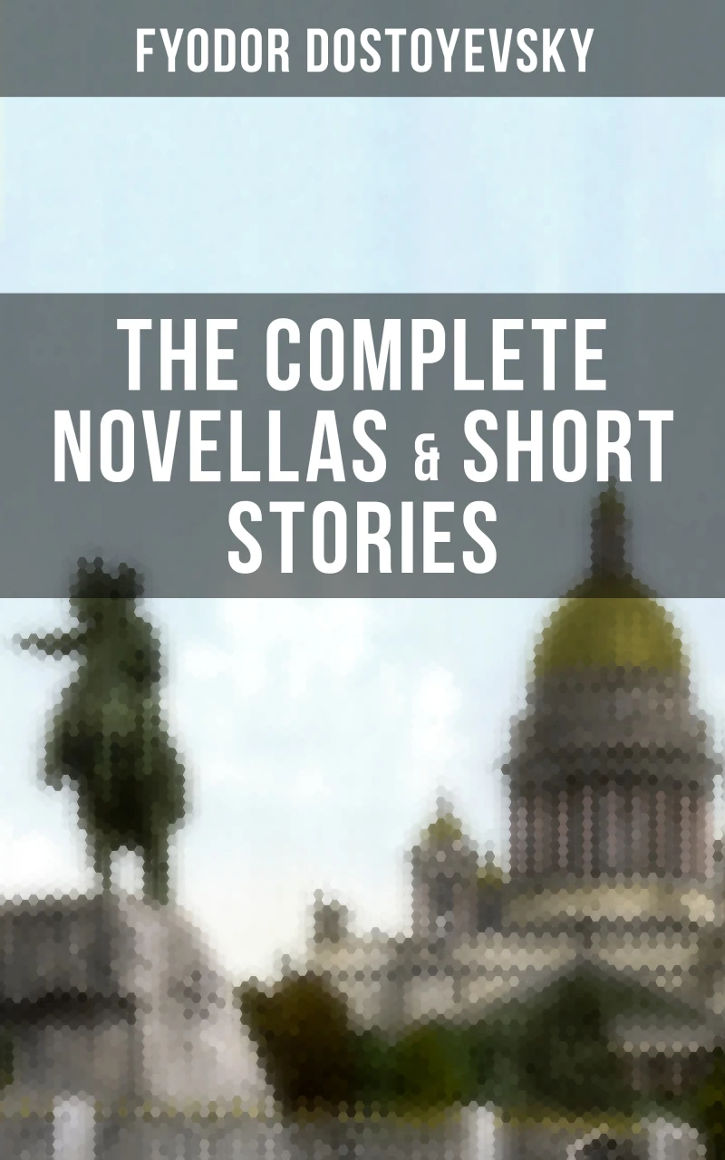 Portada: THE COMPLETE NOVELLAS & SHORT STORIES OF FYODOR DOSTOYEVSKY