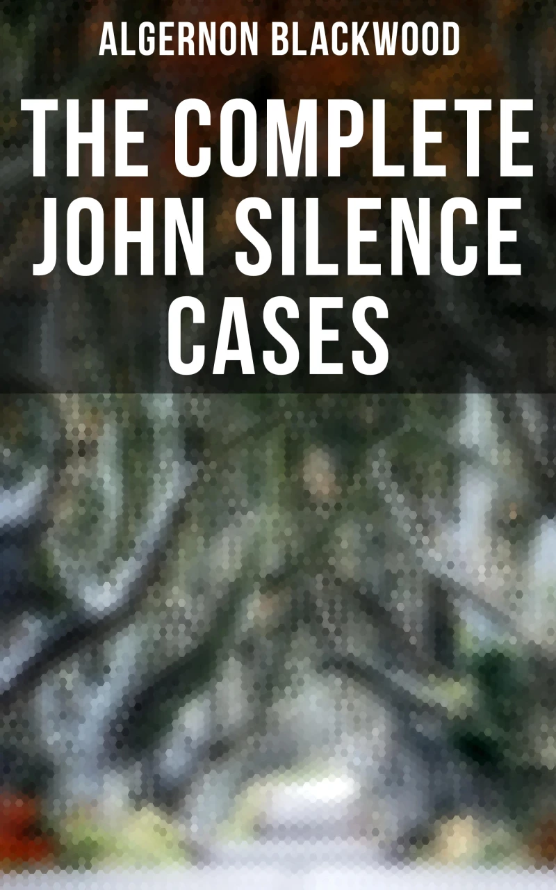 Portada: THE COMPLETE JOHN SILENCE CASES